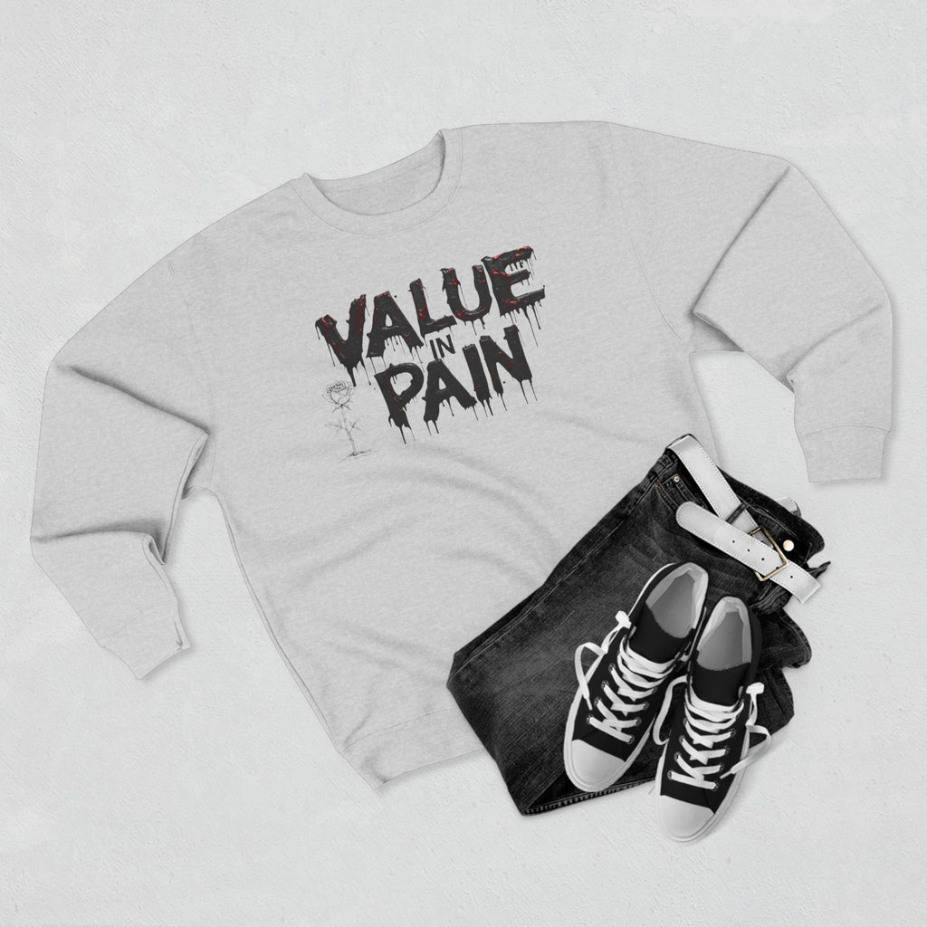 Value in Pain Crewneck Sweatshirt — Inspirational Graphic Pullover with 'Trial and Tribulations' Back Quote
