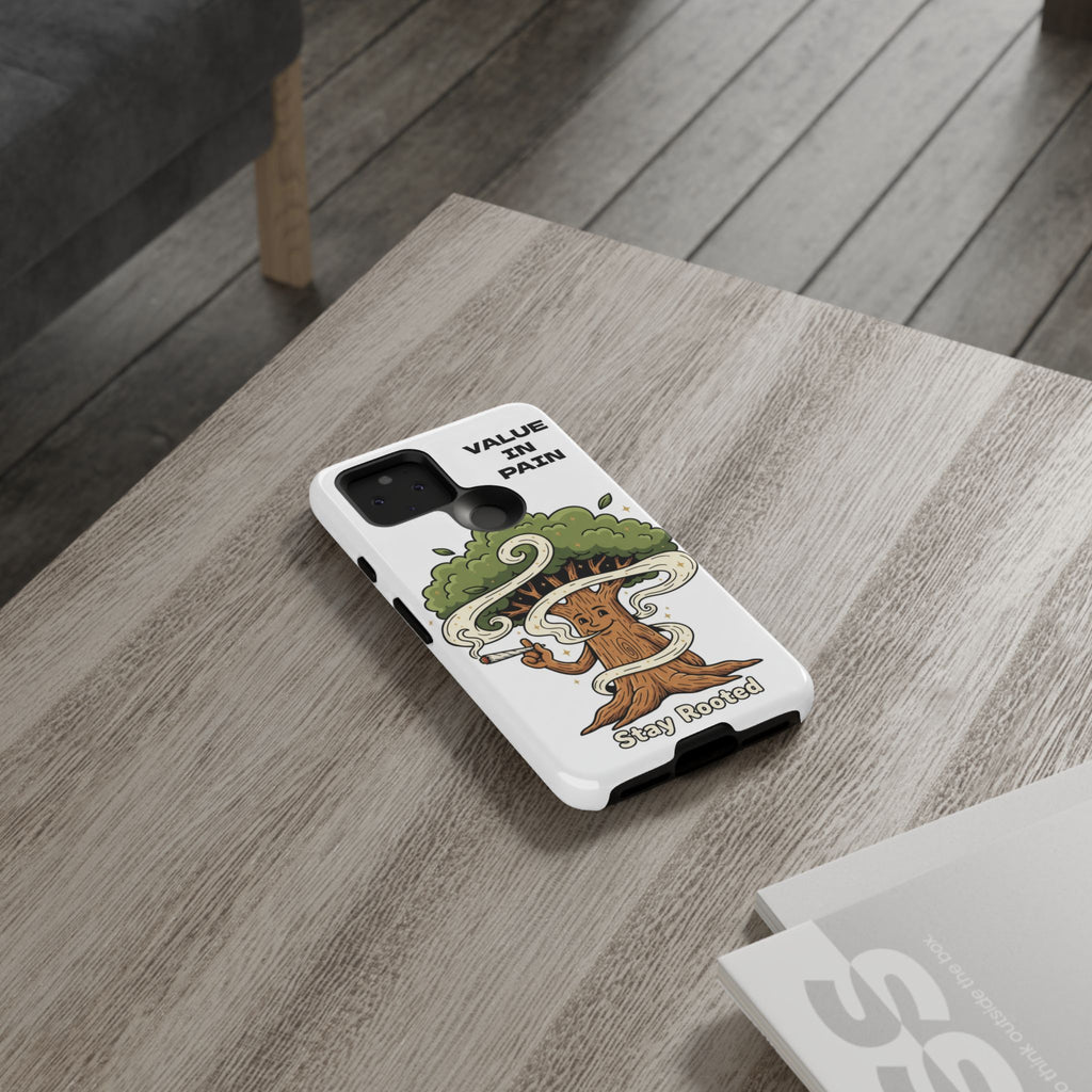 Phone Case — "Stay Rooted" Tree Design with "Value in Pain" Text