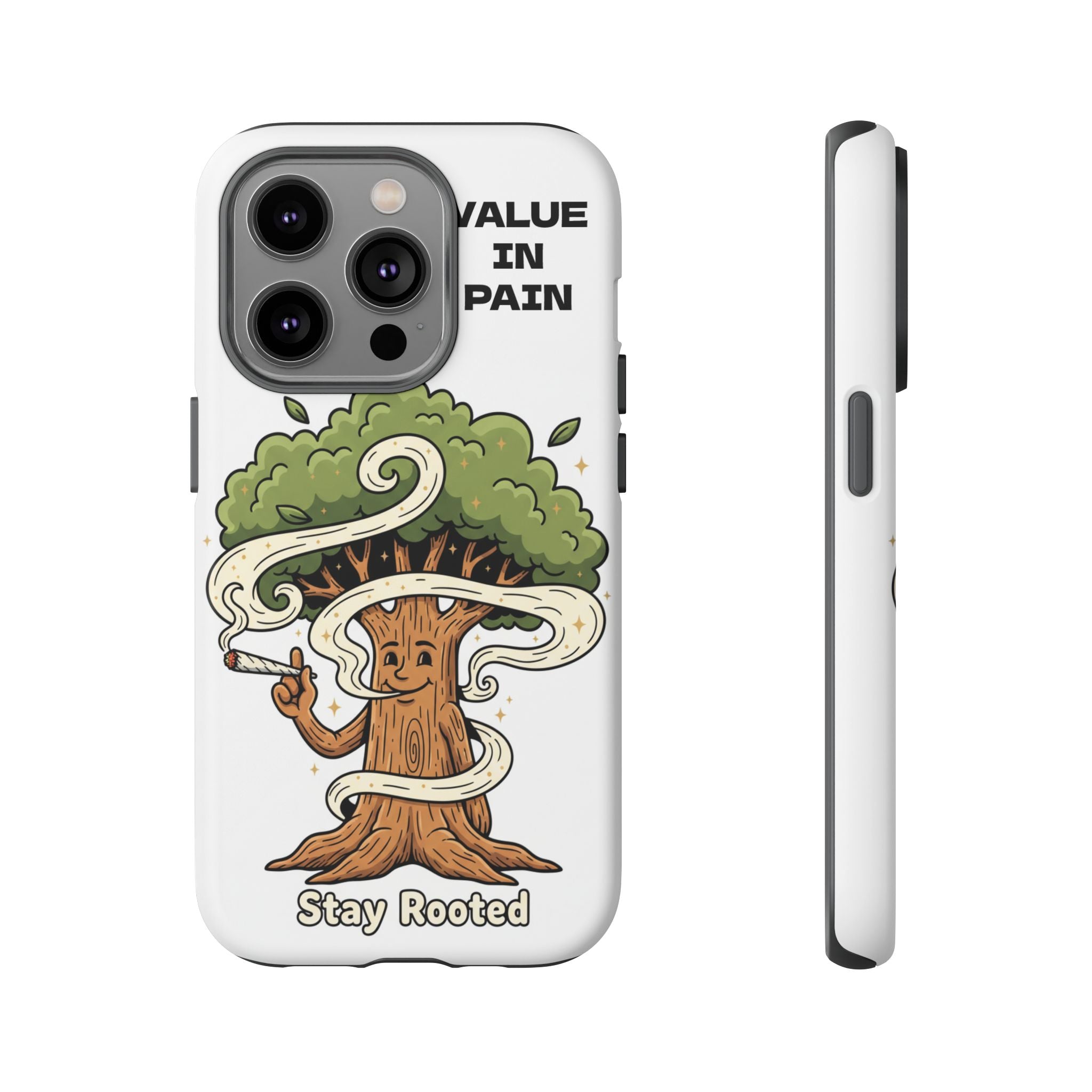 Phone Case — "Stay Rooted" Tree Design with "Value in Pain" Text