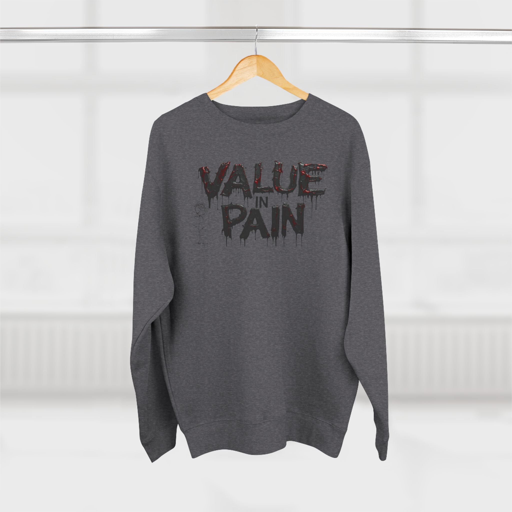 Value in Pain Crewneck Sweatshirt — Inspirational Graphic Pullover with 'Trial and Tribulations' Back Quote