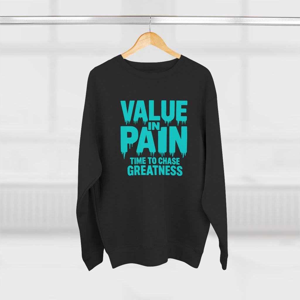 Value in Pain Crewneck Sweatshirt — Inspirational Graphic Pullover with 'Trial and Tribulations' Back Quote