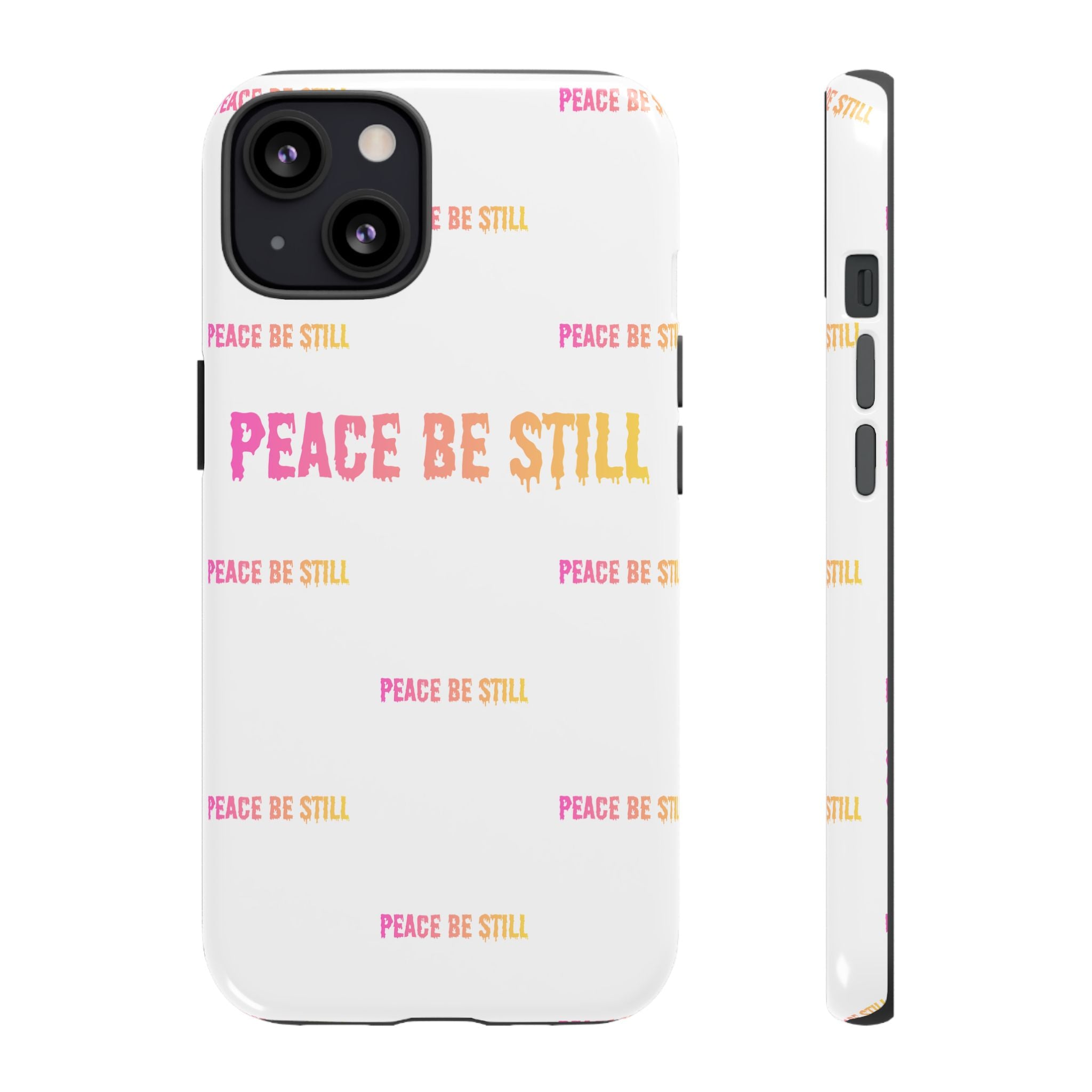 Peace Be Still Phone Case — Inspirational Protective Tough Case