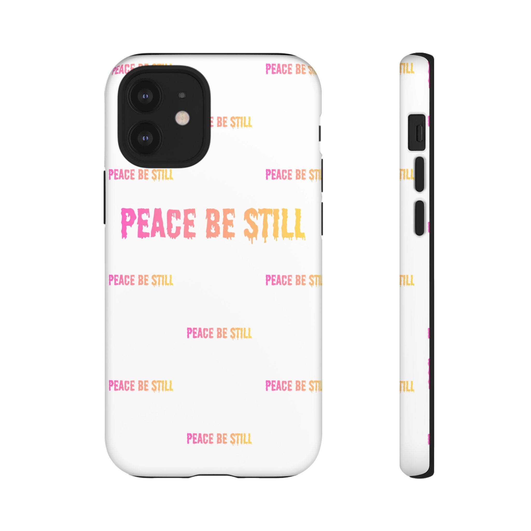 Peace Be Still Phone Case — Inspirational Protective Tough Case