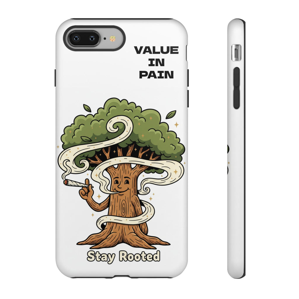 Phone Case — "Stay Rooted" Tree Design with "Value in Pain" Text