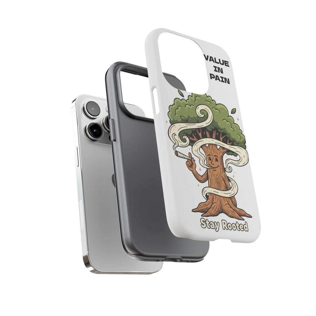Phone Case — "Stay Rooted" Tree Design with "Value in Pain" Text