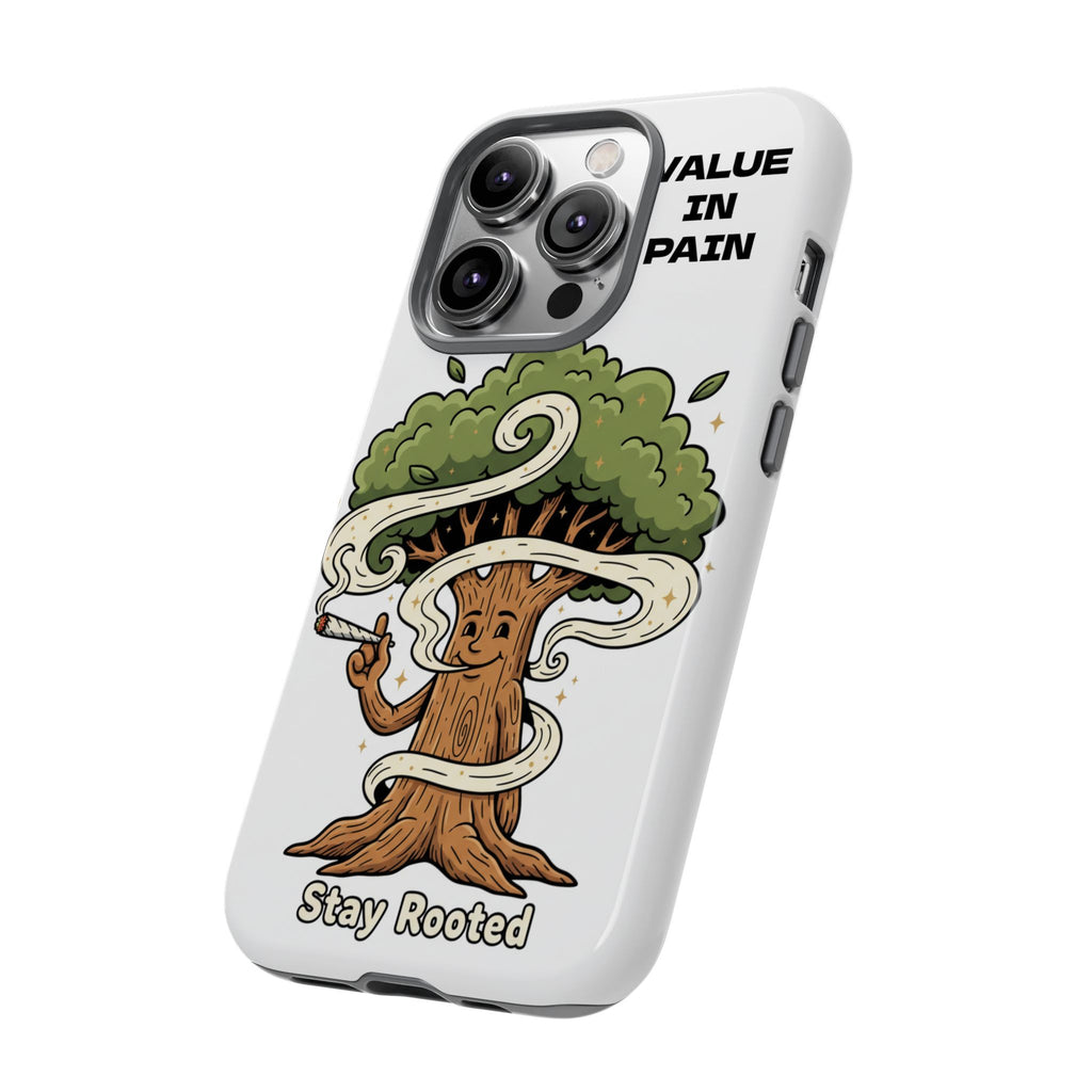 Phone Case — "Stay Rooted" Tree Design with "Value in Pain" Text