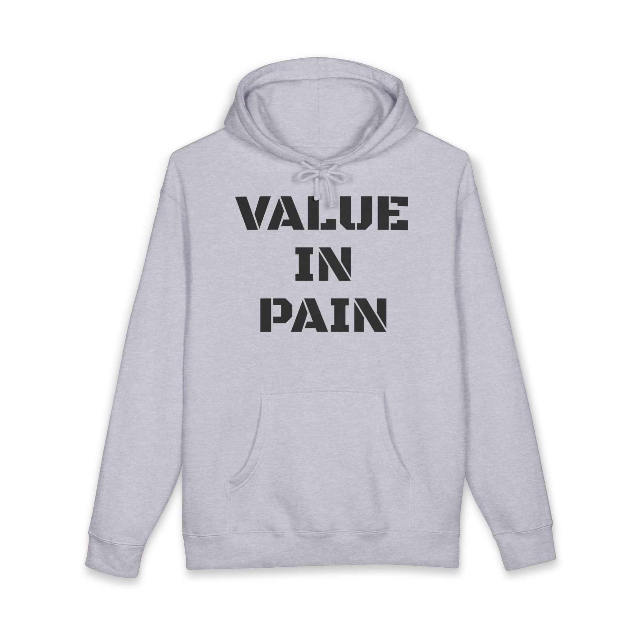 Value In Pain Hoodie — Bold Stencil Text Graphic Pullover