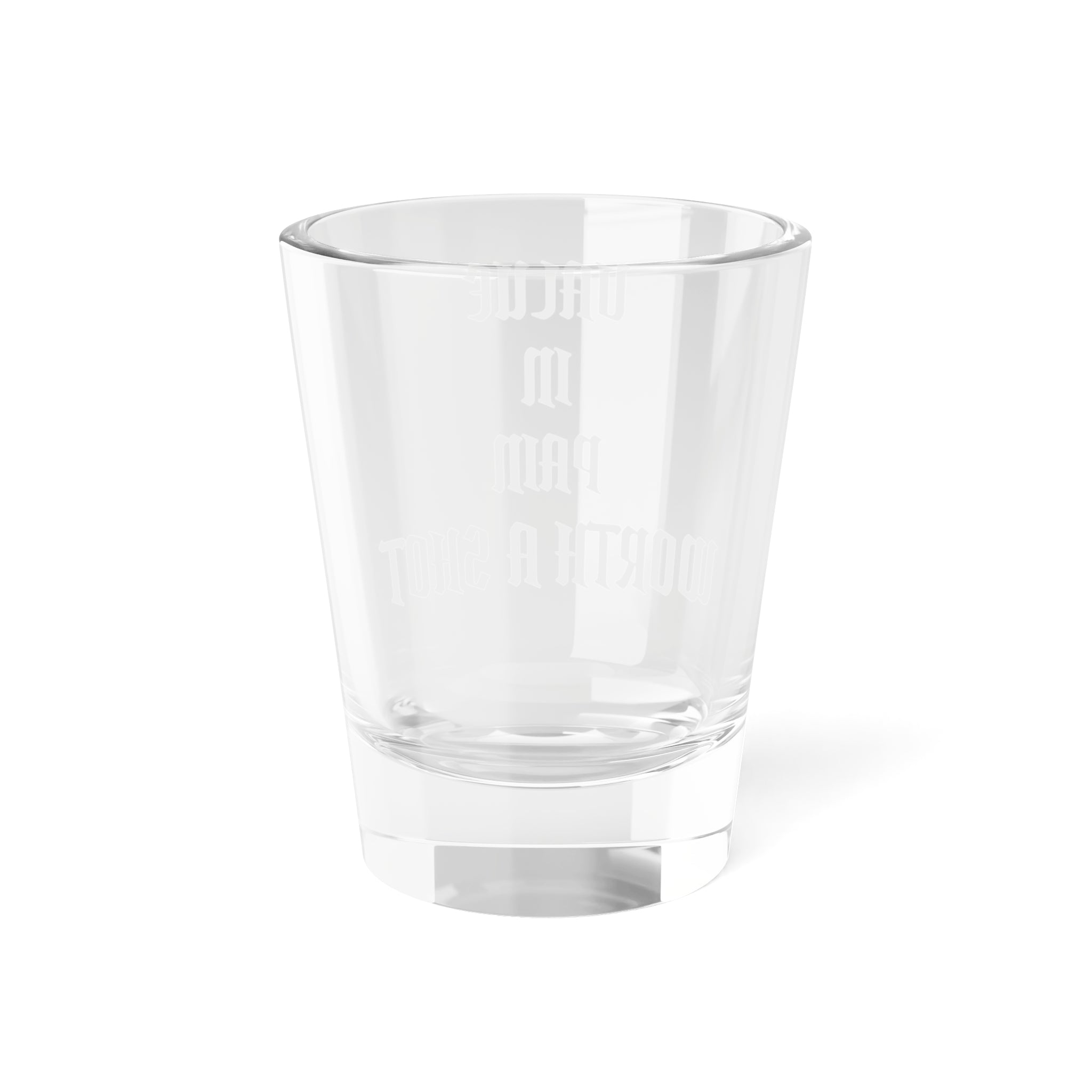 "Value in Pain Worth a Shot" Shot Glass — Funny Gothic 1.5oz Drinking Glass
