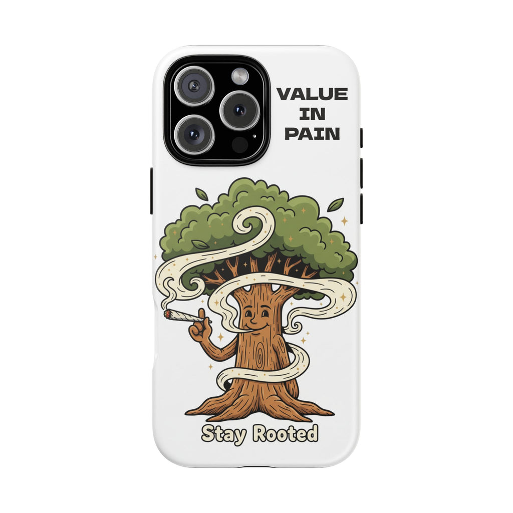 Phone Case — "Stay Rooted" Tree Design with "Value in Pain" Text