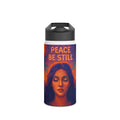 Peace Be Still Stainless Steel Water Bottle — Inspirational Mindfulness Bottle
