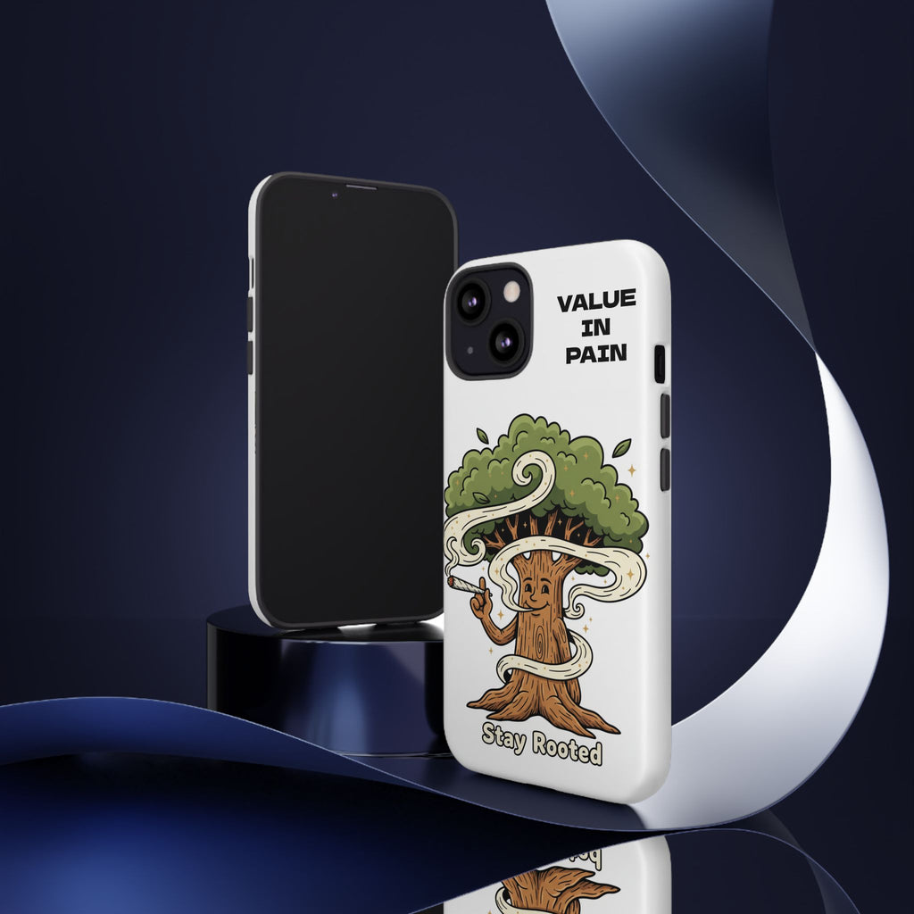 Phone Case — "Stay Rooted" Tree Design with "Value in Pain" Text