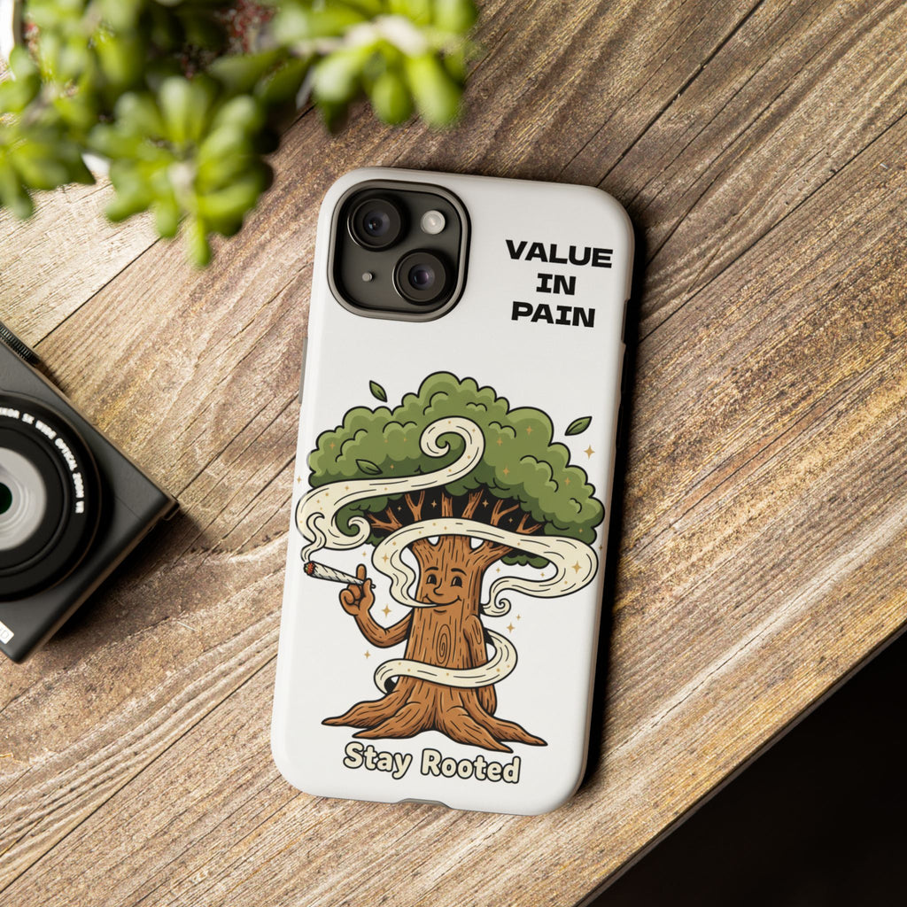 Phone Case — "Stay Rooted" Tree Design with "Value in Pain" Text