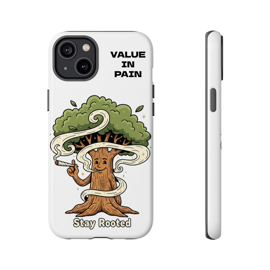 Phone Case — "Stay Rooted" Tree Design with "Value in Pain" Text