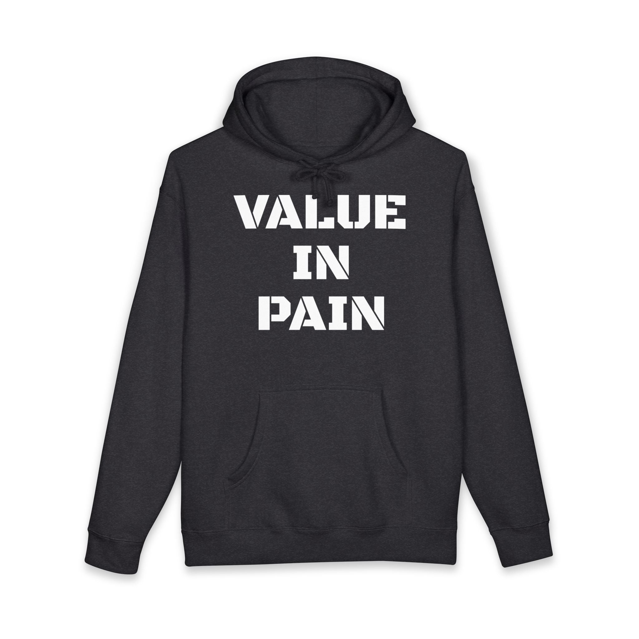 Value In Pain Hoodie — Bold Stencil Text Graphic Pullover