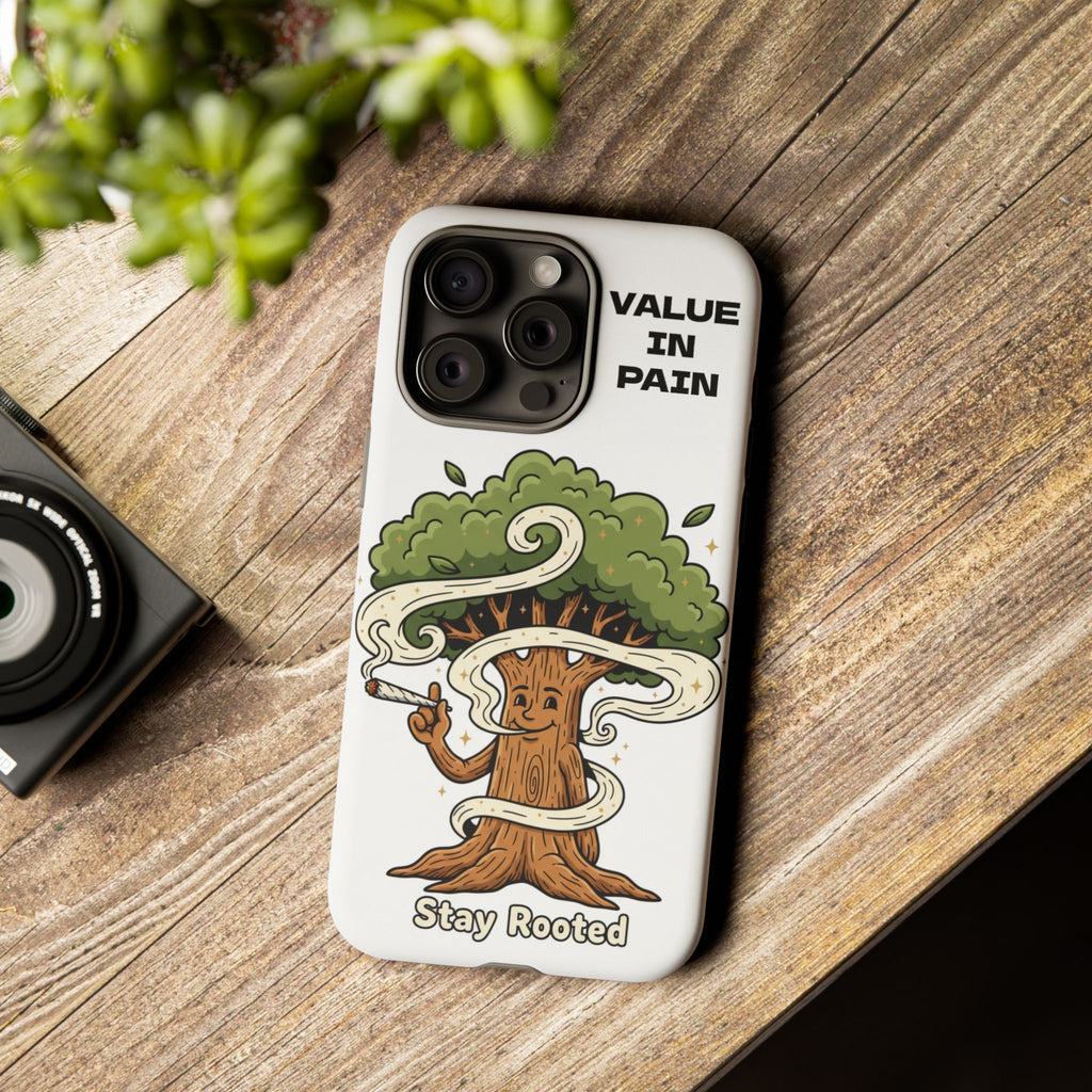 Phone Case — "Stay Rooted" Tree Design with "Value in Pain" Text