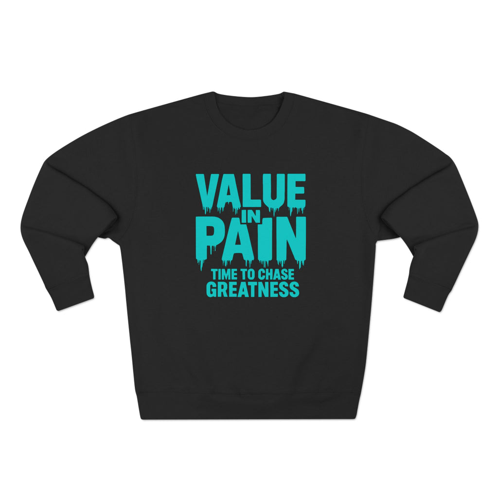 Value in Pain Crewneck Sweatshirt — Inspirational Graphic Pullover with 'Trial and Tribulations' Back Quote