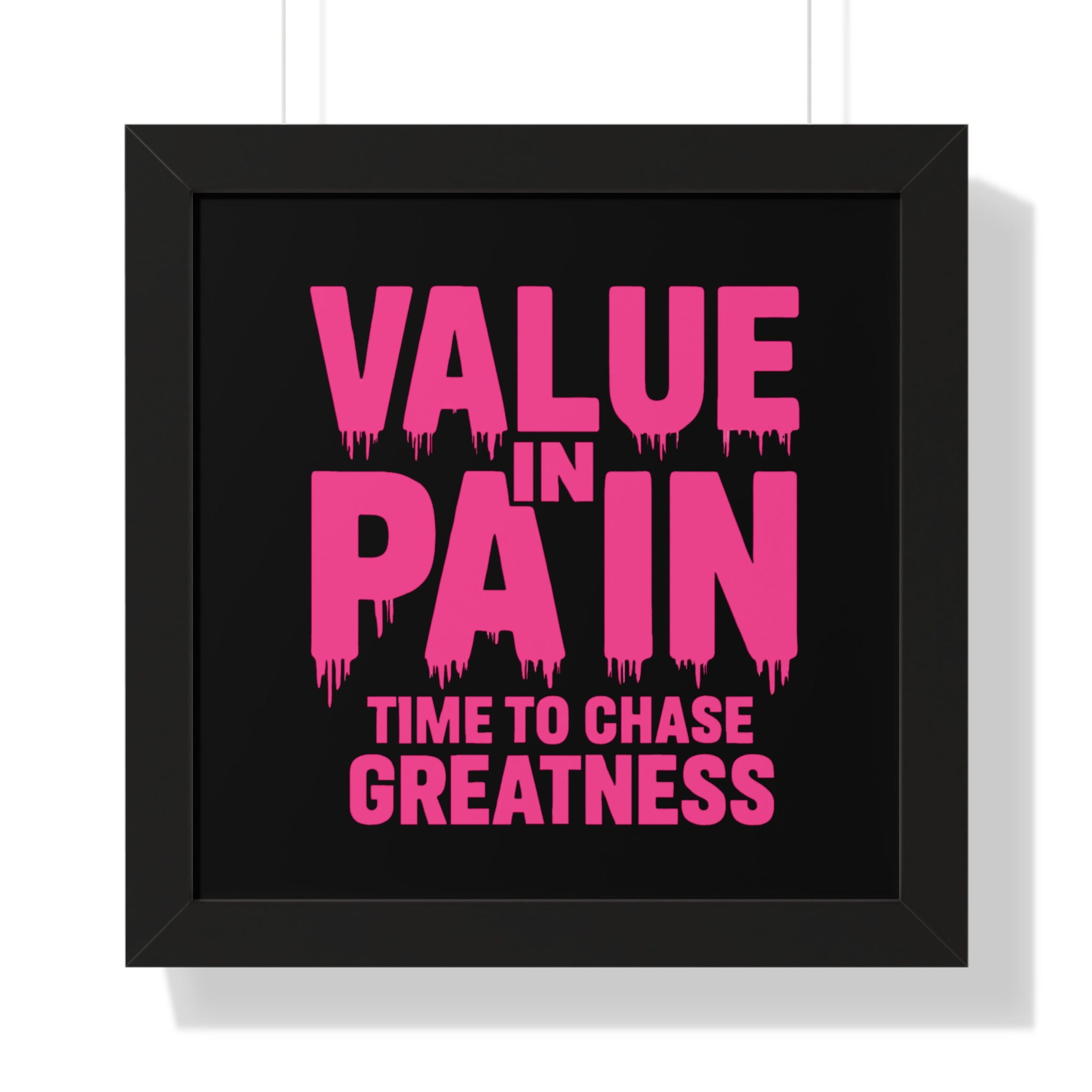 Motivational Poster "Value in Pain — Time to Chase Greatness"