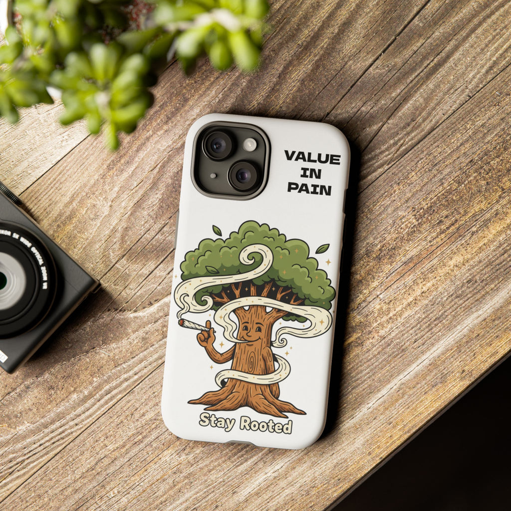Phone Case — "Stay Rooted" Tree Design with "Value in Pain" Text