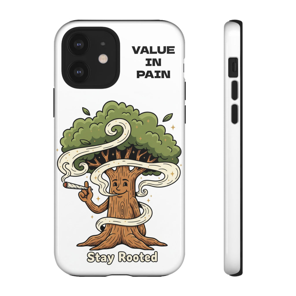 Phone Case — "Stay Rooted" Tree Design with "Value in Pain" Text