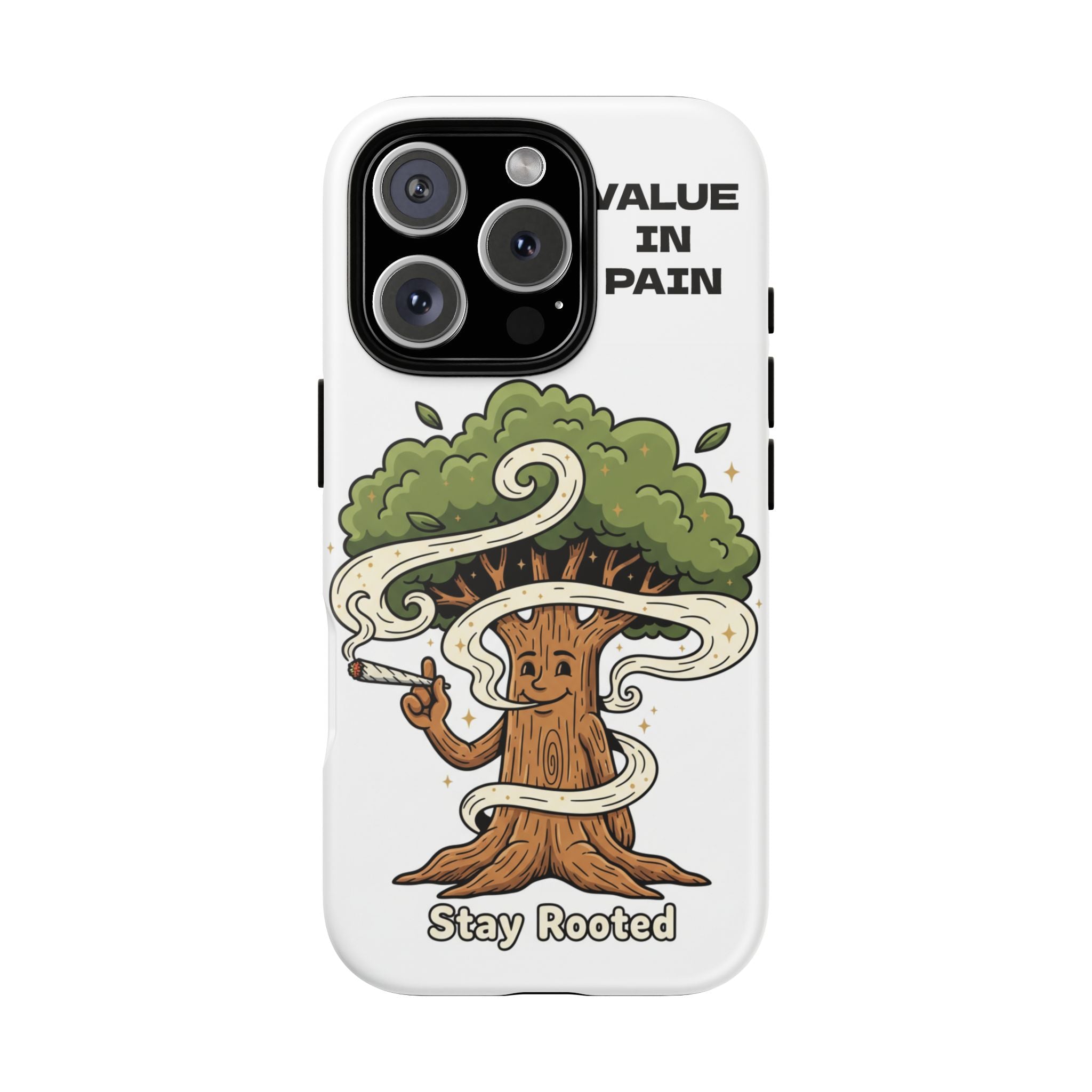 Phone Case — "Stay Rooted" Tree Design with "Value in Pain" Text